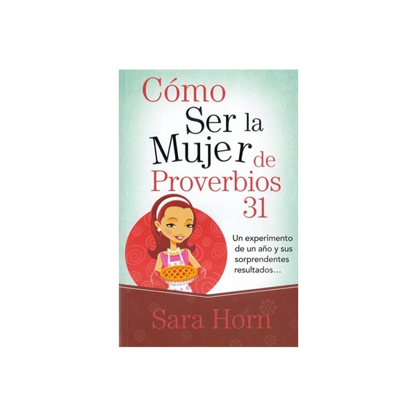 Cómo Ser la Mujer de Proverbios 31